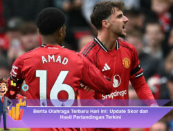 Berita Olahraga Terbaru Hari Ini: Update Skor dan Hasil Pertandingan Terkini