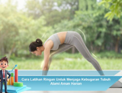 Cara Latihan Ringan Untuk Menjaga Kebugaran Tubuh Alami Aman Harian