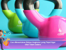 Cara Menentukan Beban Angkatan yang Tepat Agar Otot Tidak Cedera