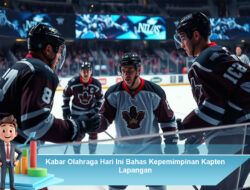 Kabar Olahraga Hari Ini Bahas Kepemimpinan Kapten Lapangan