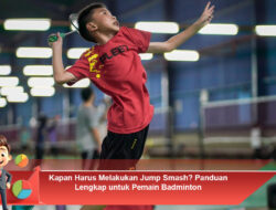 Kapan Harus Melakukan Jump Smash? Panduan Lengkap untuk Pemain Badminton