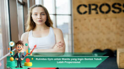Rutinitas Gym untuk Wanita yang Ingin Bentuk Tubuh Lebih Proporsional