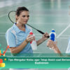 tips untuk mengatur nafas agar tetap stabil saat bertanding badminton: