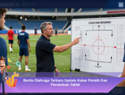 Berita Olahraga Terbaru Update Kabar Pelatih Dan Perubahan Taktik