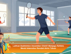 Latihan Badminton Desember Efektif Menjaga Refleks Meski Intensitas Rendah Akhir Tahun