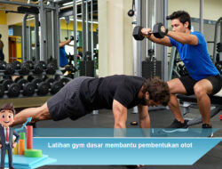 Latihan Gym Dasar Membantu Pembentukan Otot