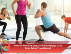 Panduan Workout Kebugaran Untuk Menjaga Daya Tahan Tubuh Tetap Optimal