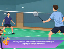 Strategi Posisi Bertahan Badminton Ganda agar Lapangan Tetap Terkontrol