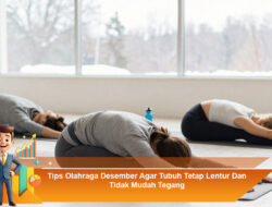 Tips Olahraga Desember Agar Tubuh Tetap Lentur Dan Tidak Mudah Tegang